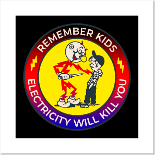 Remember kids electricity will kill you Posters and Art